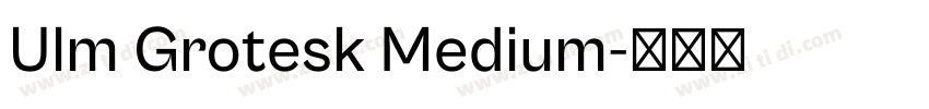 Ulm Grotesk Medium字体转换